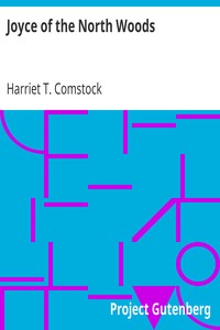 Joyce of the North Woods by Harriet T. (Harriet Theresa) Comstock