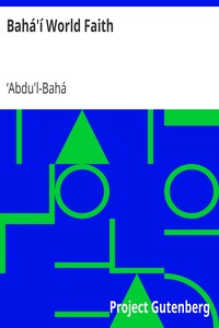 Bahá'í World Faith by ʻAbdu'l-Bahá