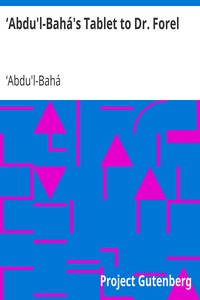 ‘Abdu'l-Bahá's Tablet to Dr. Forel by ʻAbdu'l-Bahá