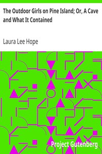 The Outdoor Girls on Pine Island; Or, A Cave and What It Contained by Laura Lee Hope