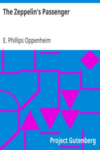 The Zeppelin's Passenger by E. Phillips (Edward Phillips) Oppenheim