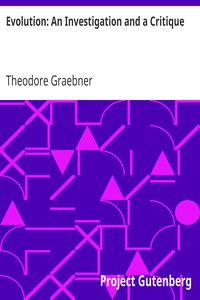Evolution: An Investigation and a Critique by Theodore Graebner
