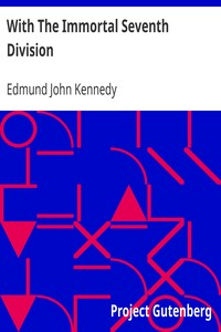 With The Immortal Seventh Division by Edmund John Kennedy