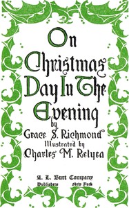 On Christmas Day In The Evening by Grace S. (Grace Smith) Richmond