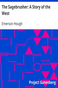 The Sagebrusher: A Story of the West by Emerson Hough