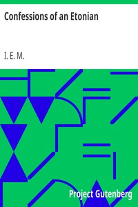 Confessions of an Etonian by I. E. M.
