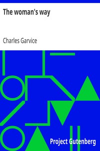 The woman's way by Charles Garvice