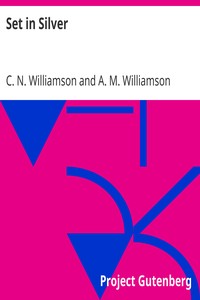 Set in Silver by C. N. (Charles Norris) Williamson