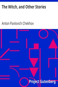 The Witch, and Other Stories by Anton Pavlovich Chekhov