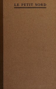 Le Petit Nord
or, Annals of a Labrador Harbour by Anne Grenfell