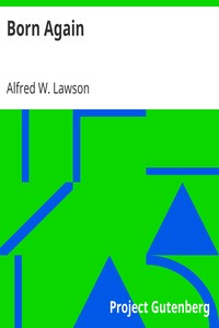 Born Again by Alfred W. (Alfred William) Lawson