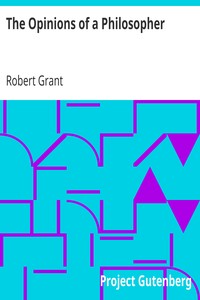 The Opinions of a Philosopher by Robert Grant