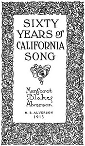 Sixty Years of California Song by Margaret Blake Alverson