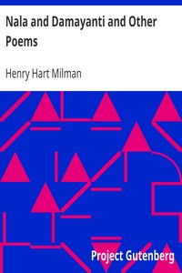 Nala and Damayanti and Other Poems by Henry Hart Milman