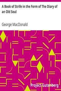 A Book of Strife in the Form of The Diary of an Old Soul by George MacDonald