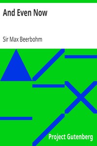 And Even Now by Max Beerbohm