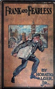 Frank and Fearless; or, The Fortunes of Jasper Kent by Horatio Alger