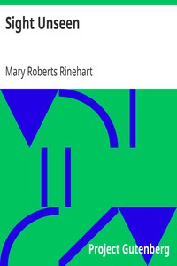 Sight Unseen by Mary Roberts Rinehart