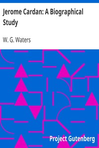Jerome Cardan: A Biographical Study by W. G. (William George) Waters