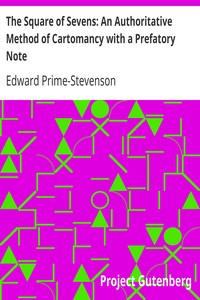 The Square of Sevens: An Authoritative Method of Cartomancy with a Prefatory Note by Edward Prime-Stevenson