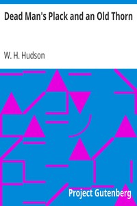 Dead Man's Plack and an Old Thorn by W. H. (William Henry) Hudson