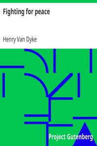 Fighting for peace by Henry Van Dyke