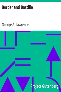 Border and Bastille by George A. (George Alfred) Lawrence