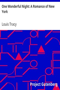 One Wonderful Night: A Romance of New York by Louis Tracy