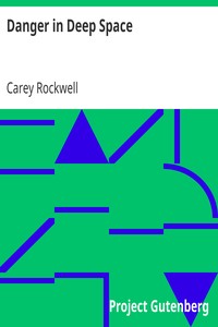 Danger in Deep Space by Carey Rockwell