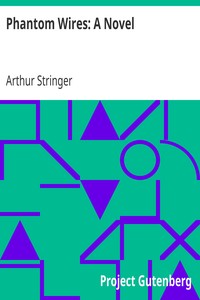 Phantom Wires: A Novel by Arthur Stringer