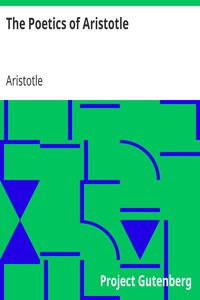 The Poetics of Aristotle by Aristotle