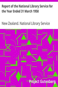 Report of the National Library Service for the Year Ended 31 March 1958 by New Zealand. National Library Service