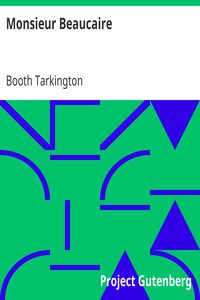 Monsieur Beaucaire by Booth Tarkington