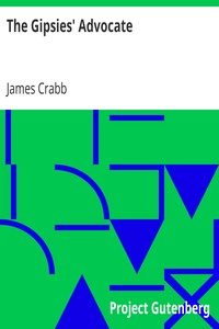 The Gipsies' Advocate
Or, Observations on the Origin, Character, Manners, and Habits of the English Gipsies by James Crabb