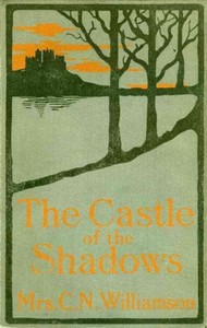 The Castle Of The Shadows by A. M. (Alice Muriel) Williamson