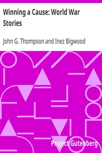 Winning a Cause: World War Stories by John G. (John Gilbert) Thompson