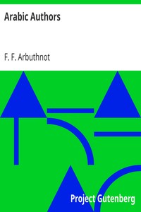 Arabic Authors
A Manual of Arabian History and Literature by F. F. Arbuthnot