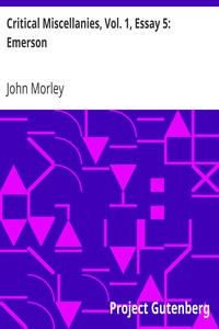 Critical Miscellanies, Vol. 1, Essay 5: Emerson by John Morley