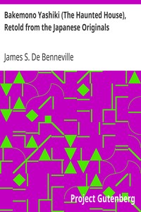 Bakemono Yashiki (The Haunted House), Retold from the Japanese Originals
Tales of the Tokugawa, Volume 2 by James S. (James Seguin) De Benneville