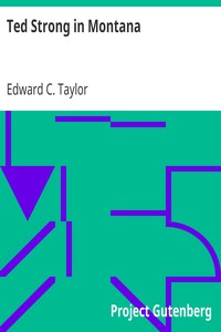 Ted Strong in Montana
Or, With Lariat and Spur by Edward C. Taylor
