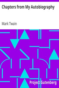 Chapters from My Autobiography by Mark Twain