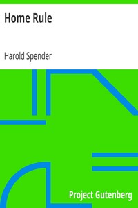 Home Rule
Second Edition by Harold Spender