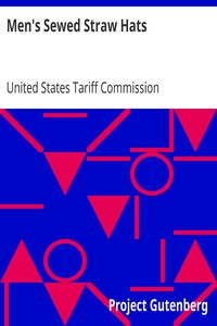 Men's Sewed Straw Hats
Report of the United Stated Tariff Commission to the President of the United States (1926) by United States Tariff Commission