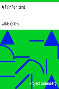 A Fair Penitent by Wilkie Collins