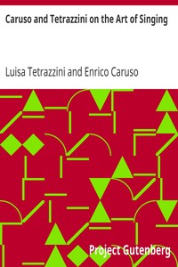 Caruso and Tetrazzini on the Art of Singing by Luisa Tetrazzini