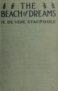 The Beach of Dreams: A Romance by H. De Vere (Henry De Vere) Stacpoole