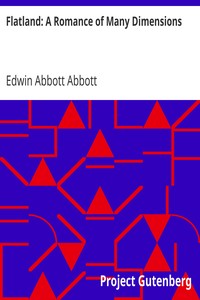 Flatland: A Romance of Many Dimensions by Edwin Abbott Abbott