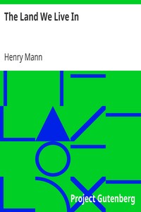 The Land We Live In
The Story of Our Country by Henry Mann
