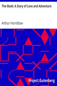 The Mask: A Story of Love and Adventure by Arthur Hornblow