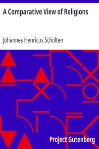 A Comparative View of Religions by Johannes Henricus Scholten
